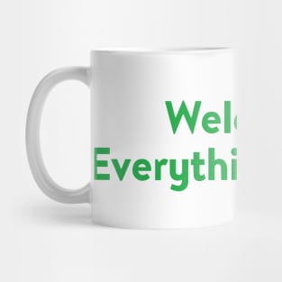 Welcome! Everything is fine. Mug